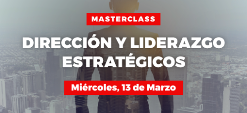 Masterclass Dirección y Liderazgo Estratégicos